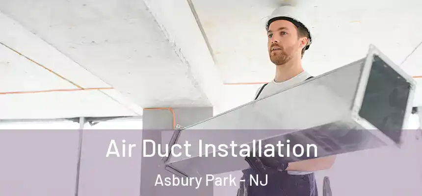  Air Duct Installation Asbury Park - NJ