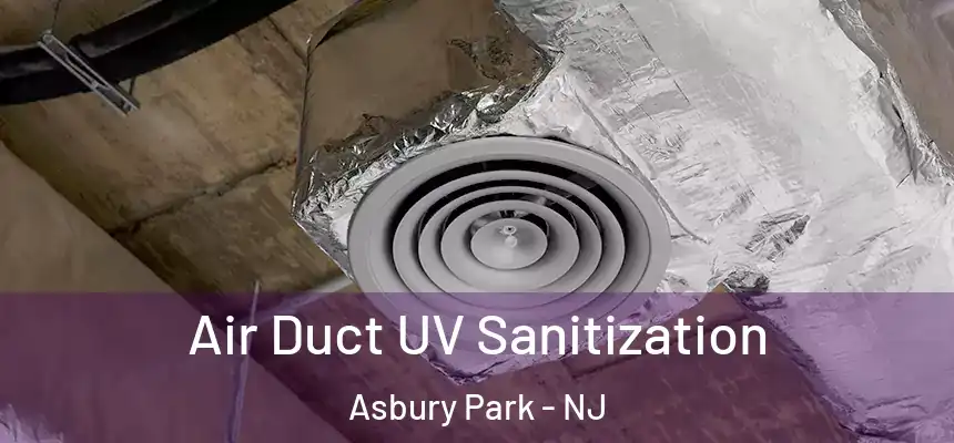  Air Duct UV Sanitization Asbury Park - NJ
