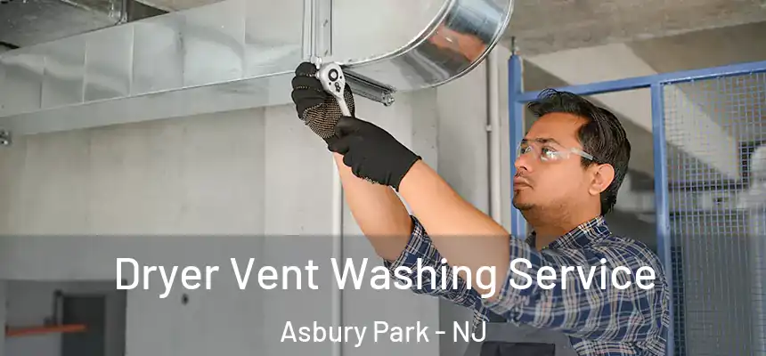  Dryer Vent Washing Service Asbury Park - NJ