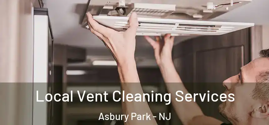 Local Vent Cleaning Services Asbury Park - NJ