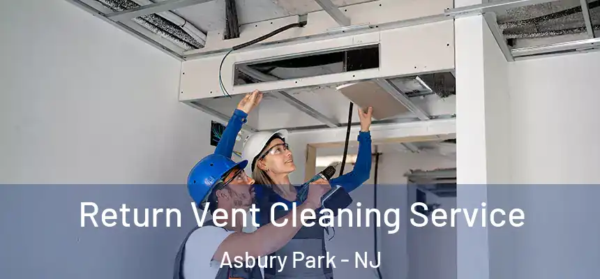  Return Vent Cleaning Service Asbury Park - NJ
